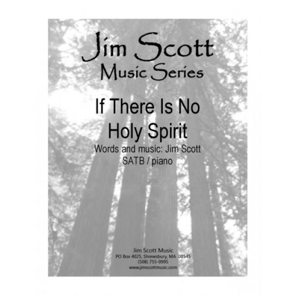 If There Is No Holy Spirit SATB